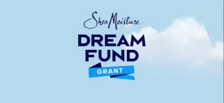 SheaMoisture Dream Fund Grant Program 2025
