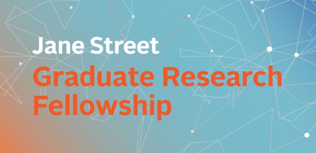 Jane Street Graduate Research Fellowship 2026