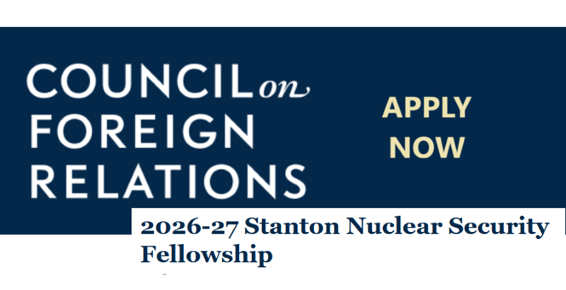 Stanton Nuclear Security Fellowship 2026–2027 (Up to $101,000 Stipend) Stanton Nuclear Security Fellowship 2026–2027