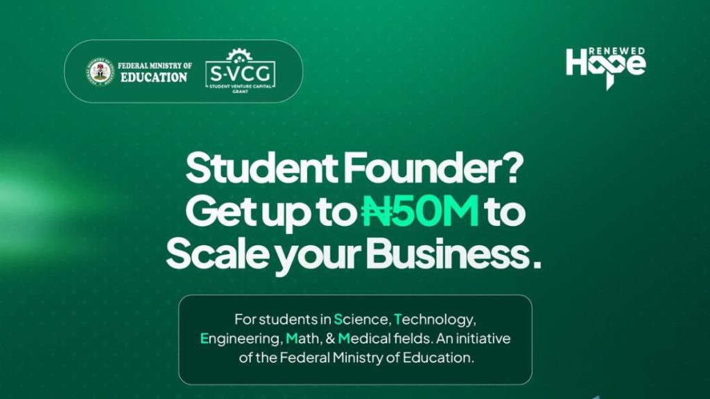 Call for Applications: Federal Government Student Venture Capital Grant (S-VCG) ₦50 Million Award Student Venture Capital Grant (S-VCG)