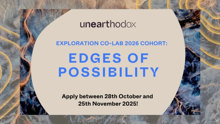 Unearthodox 2026 Exploration Co-Lab: Edges of Possibility