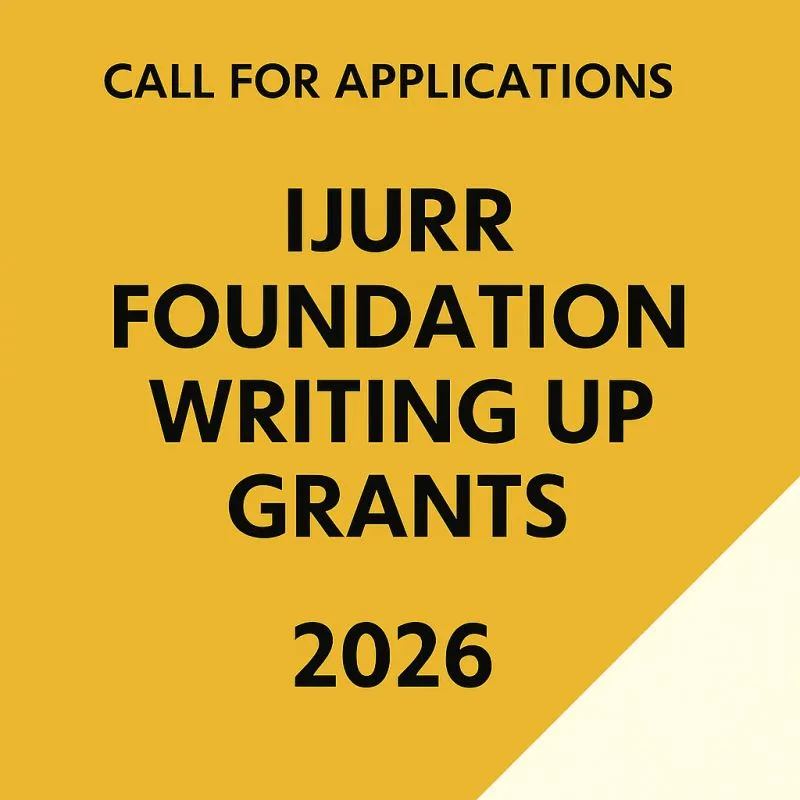 IJURR Foundation Writing-Up Grants 2026 IJURR Foundation Writing-Up Grants 2026