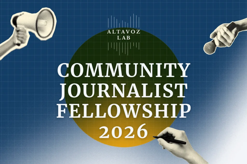 Altavoz Lab Community Journalist Fellowship 2026